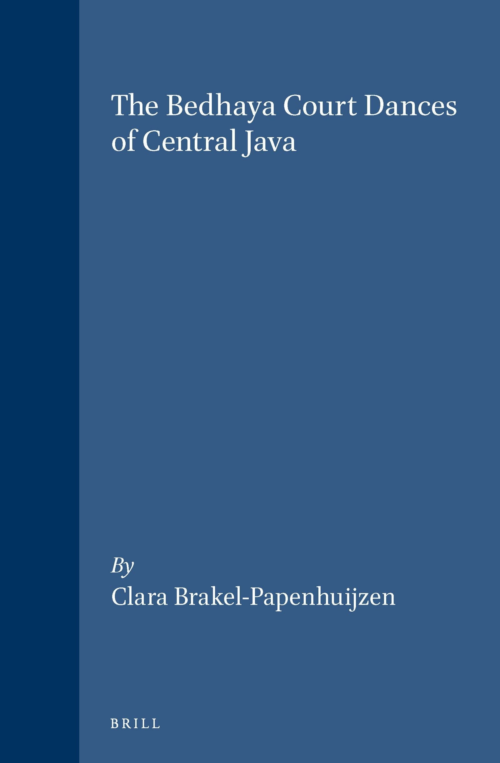 Book cover image for The Bedhaya Court Dances of Central Java ISBN: 9789004094246
